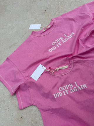 Oops I did it again Tee - Pink-FINAL SALE NO RETURNS